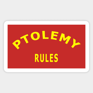 Ptolemy Rules Magnet